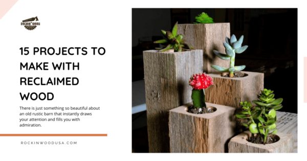 15 projects to make with reclaimed wood