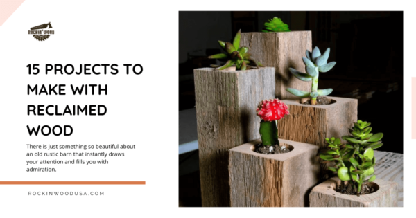 15 projects to make with reclaimed wood