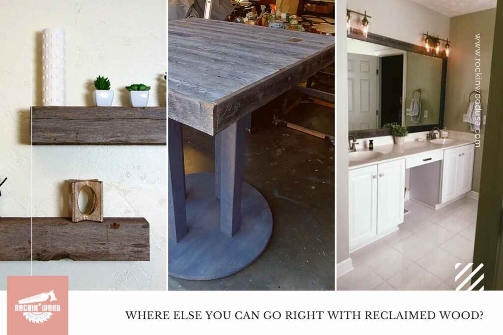 where else can go right with reclaimed wood