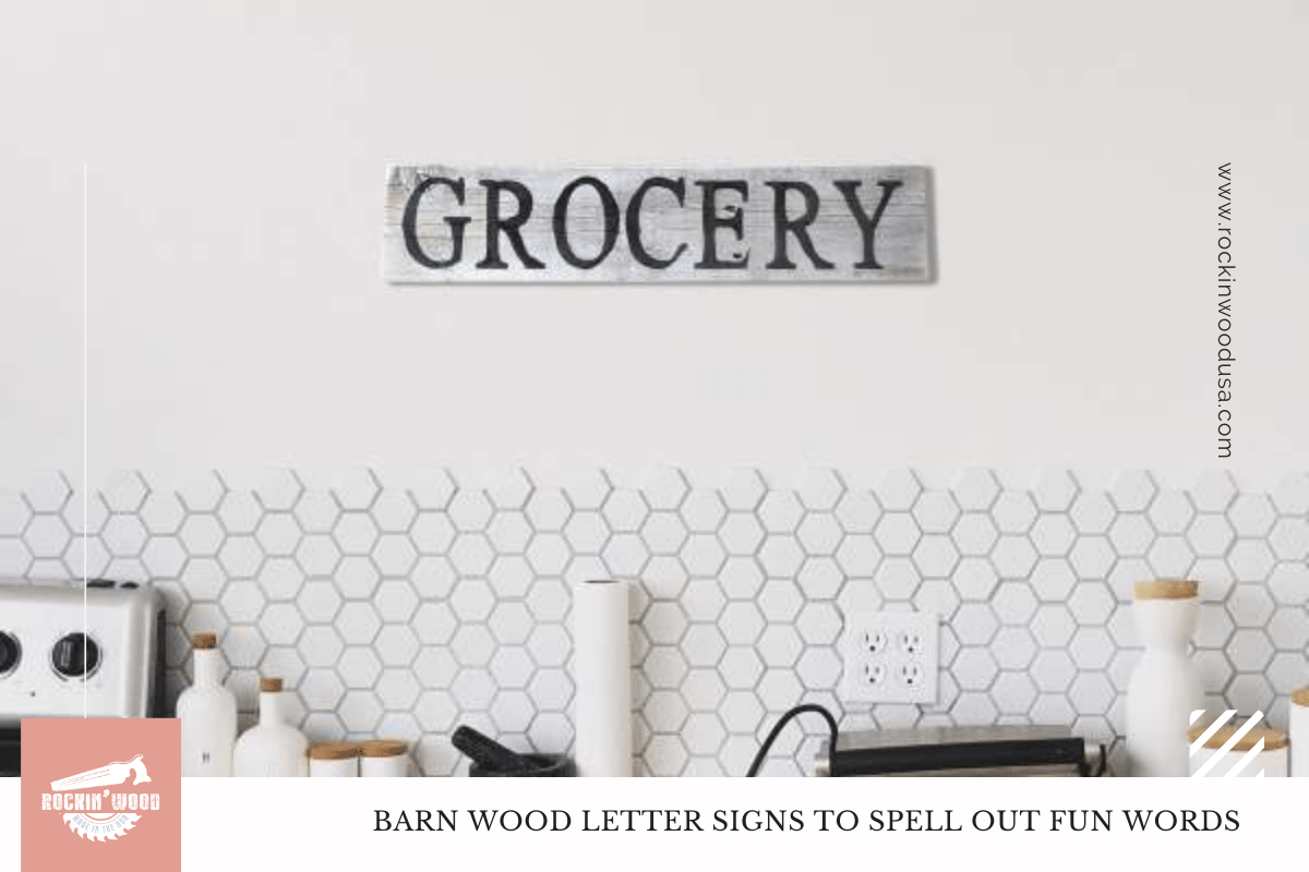 BARN WOOD LETTER SIGNS TO SPELL OUT FUN WORDS