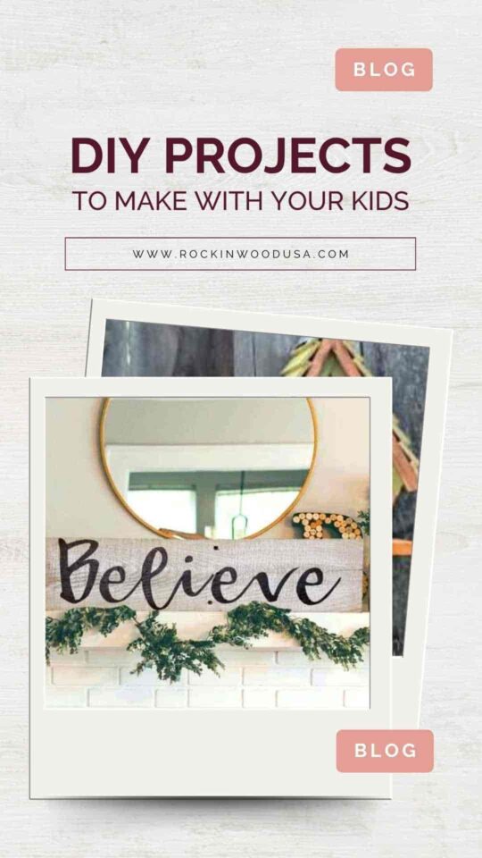DIY Projects to make with your kids