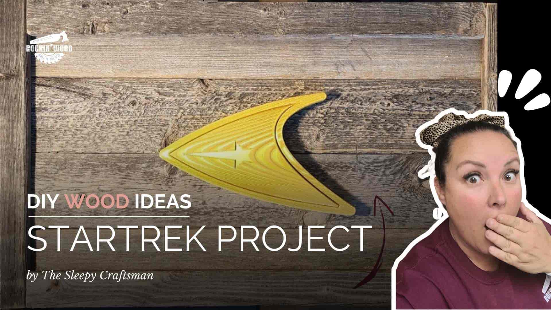 IY wood idea Startrek project