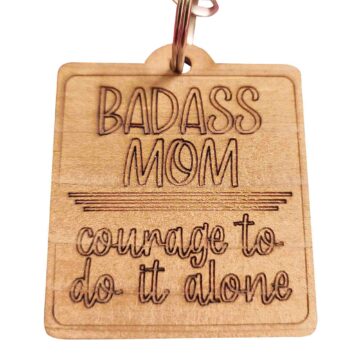 keychain-badass mom-courage to do it alone