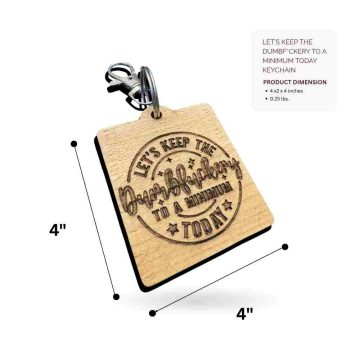 Lets-keep-the-dumbfuckery-to-a-minimum-today-keychain-dimension